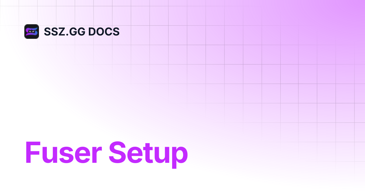 Fuser Setup | SSZ.GG DOCS